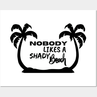 Nobody Likes a Shady Beach. Sarcastic Phrase, Funny Saying Comment Posters and Art